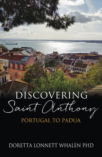 Doretta M Whalen - Discovering Saint Anthony_Portugal to Padua_The Phenomenon of Faith - Front Cover