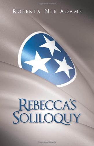 Roberta Nee Adams - Rebecca's Soliloquy
