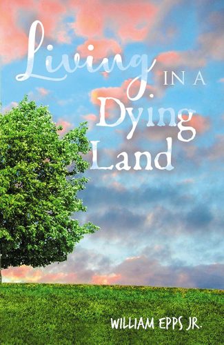 William Epps - Living in a Dying Land